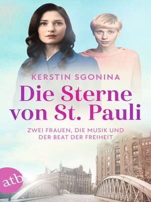 cover image of Die Sterne von St. Pauli – Zwei Frauen, die Musik und der Beat der Freiheit